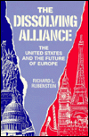 The Dissolving Alliance: The U. S. and the Future of Europe