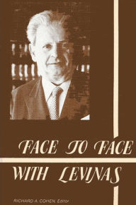 Title: Face to Face with Levinas / Edition 1, Author: Richard A. Cohen