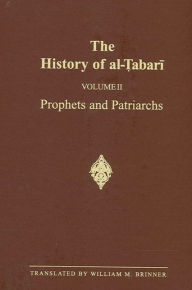 Title: The History of al-?abari Vol. 2: Prophets and Patriarchs, Author: William M. Brinner