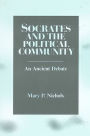 Socrates and the Political Community: An Ancient Debate