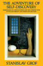 The Adventure of Self-Discovery: Dimensions of Consciousness and New Perspectives in Psychotherapy and Inner Exploration