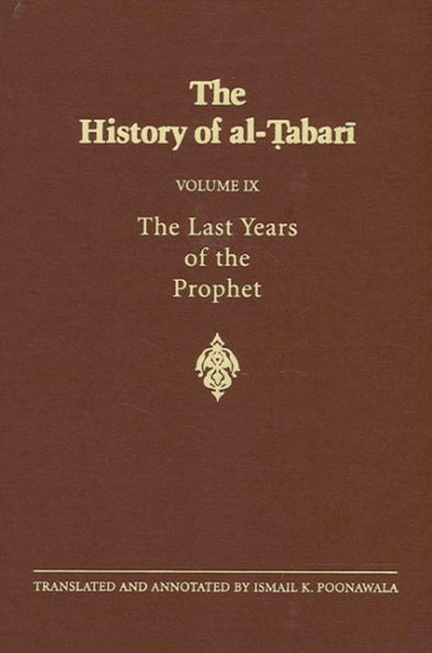 The History of al-?abari Vol. 9: The Last Years of the Prophet: The Formation of the State A.D. 630-632/A.H. 8-11