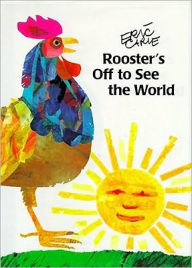 Title: Rooster's Off to See the World, Author: Eric Carle