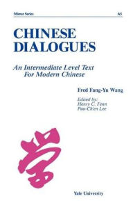 Title: Chinese Dialogues: An Intermediate Level Text for Modern Chinese / Edition 1, Author: Claudia Ross
