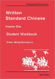 Title: Written Standard Chinese, Volume One: Student Workbook, Author: Vivien Wong