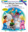 Five Minute Sermons for Children: 56 Invitations to Grow in Grace