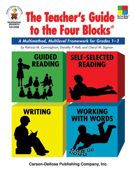 The Teacher's Guide to the Four Blocks®, Grades 1 - 3: A Multimethod, Multilevel Framework for Grades 1-3