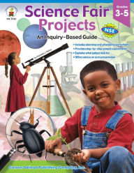Science Fair Projects: An Inquiry-Based Guide (Grades 3-5)