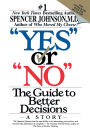 Yes or No: The Guide to Better Decisions