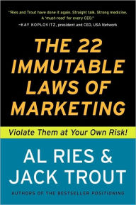 Title: The 22 Immutable Laws of Marketing: Violate Them at Your Own Risk!, Author: Al Ries
