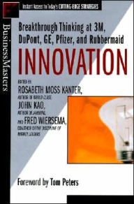 Title: Innovation: Breakthrough Ideas at 3M, DuPont, GE, Pfizer, and Rubbermaid, Author: John Kao