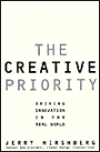 The Creative Priority: Driving Innovative Business in the Real World