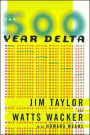 500 Year Delta: What Happens After, What Comes Next