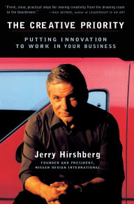 Title: The Creative Priority: Putting Innovation To Work In Your Business, Author: Jerry Hirshberg