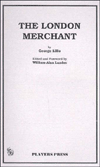 Title: The London Merchant: The History of George Barnwell / Edition 1, Author: George Lillo