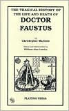 Title: The Tragical History of Doctor Faustus / Edition 1, Author: Christopher Marlowe