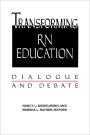 Transforming RN Education: Dialogue & Debate / Edition 1