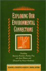 Exploring Our Environmental Connections / Edition 1