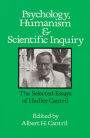 Psychology, Humanism, and Scientific Inquiry: The Selected Essays of Hadley Cantril
