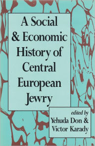 Title: A Social and Economic History of Central European Jewry, Author: Yehuda Don