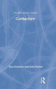 Title: Gorbachev: The Man and the System, Author: John Farrar