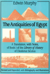 Antiquities of Egypt: A Translation, with Notes of Book I of the Library of History of Diodorus Siculus