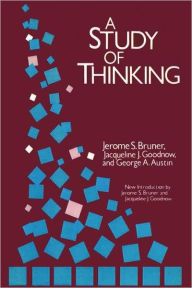 Title: A Study of Thinking / Edition 2, Author: Jerome Bruner