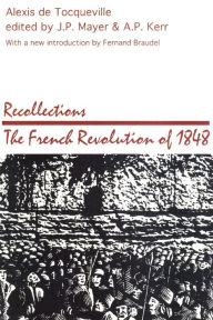 Title: Recollections: French Revolution of 1848 / Edition 1, Author: Alexis de Tocqueville