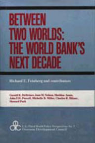 Between Two Worlds: The World Bank's Next Decade
