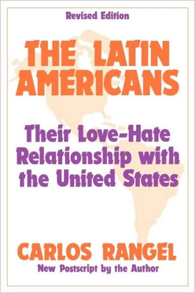 The Latin Americans: Their Love-hate Relationship with the United States / Edition 2