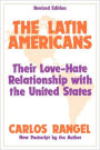 The Latin Americans: Their Love-hate Relationship with the United States / Edition 2