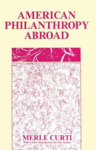 Title: American Philanthropy Abroad, Author: Merle Curti