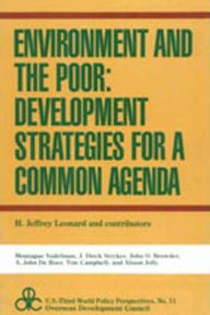 Environment and the Poor: Development Strategies for a Common Agenda
