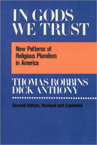 Title: In Gods We Trust: New Patterns of Religious Pluralism in America / Edition 2, Author: Thomas Robbins