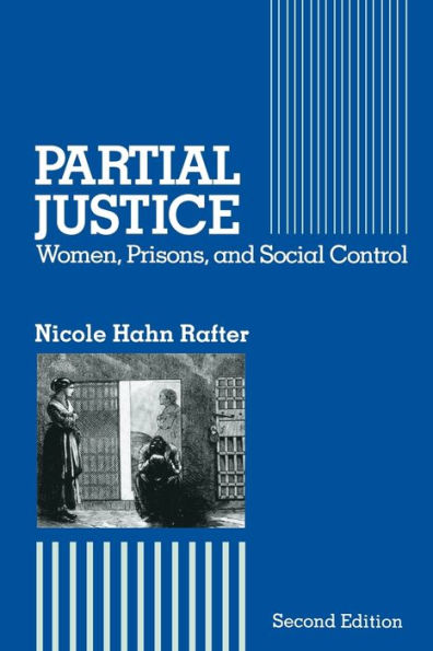 Partial Justice: Women, Prisons and Social Control / Edition 2