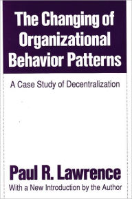 Changing of Organizational Behavior Patterns: A Case Study of Decentralization