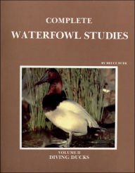 Title: Complete Waterfowl Studies: Volume II: Diving Ducks, Author: Bruce Burk