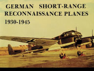 Title: German Short Range Reconnaissance Planes 1930-1945, Author: Manfred Griehl