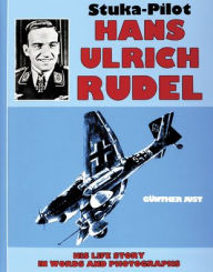 Title: Stuka Pilot Hans-Ulrich Rudel, Author: Gunther Just