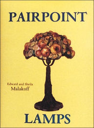 Title: Pairpoint Lamps, Author: Edward and Sheila Malakoff