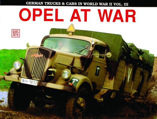 German Trucks & Cars in WWII Vol.III: Opel At War