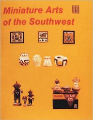 Title: Miniature Arts of the Southwest, Author: Nancy N. Schiffer