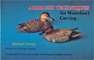 Title: Airbrush Techniques for Waterfowl Carving, Author: Michael Veasey