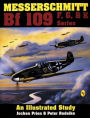 Messerschmitt Bf 109 F, G, & K Series: An Illustrated Study