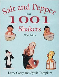 Title: 1001 Salt & Pepper Shakers, Author: Larry Carey