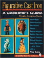 Figurative Cast Iron: A Collector's Guide