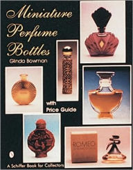 Title: Miniature Perfume Bottles, Author: Glinda Bowman