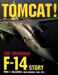 Title: Tomcat!: The Grumman F-14 Story, Author: Paul T. Gillcrist