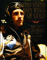 Title: United States Navy Wings of Gold from 1917 to the Present, Author: Ron Willis