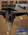 One-of-a-Kind Research Aircraft: A History of In-Flight Simulators, Testbeds, & Prototypes